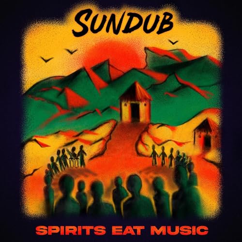 SUNDUB - SPIRITS EAT MUSIC (VINYL)
