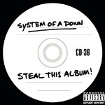 SYSTEM OF A DOWN - STEAL THIS ALBUM (COMES W/OUT COVER)