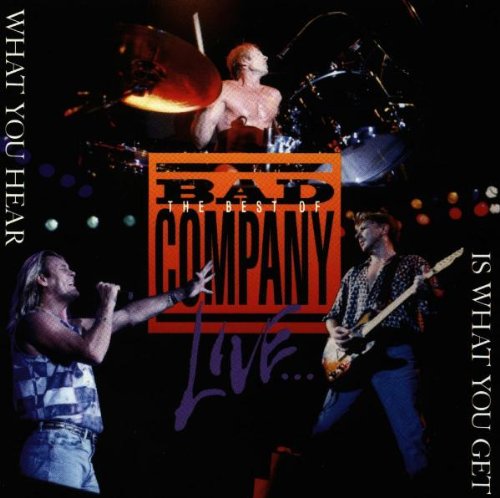 BAD COMPANY - WHAT YOU HEAR ... LIVE