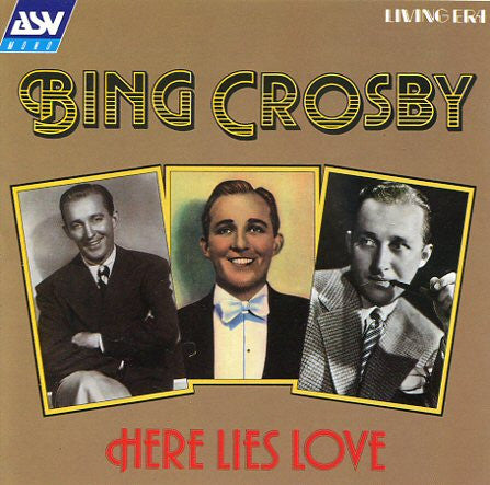 CROSBY, BING - HERE LIES LOVE