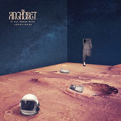 ANCHORET - IT ALL BEGAN WITH LONELINESS