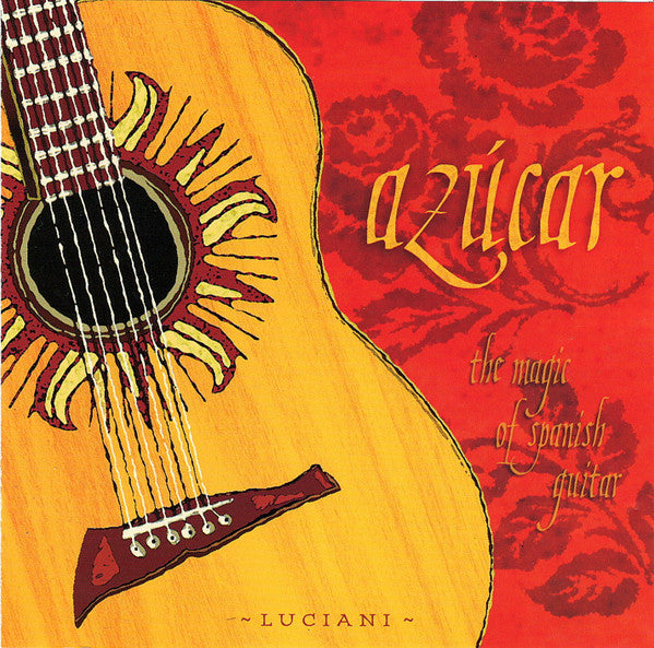 LUCIANI, GUIDO - AZUCAR: MAGIC OF SPANISH...