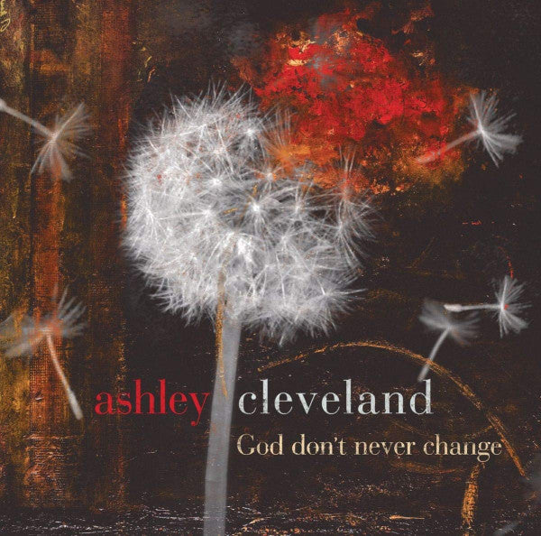 CLEVELAND, ASHLEY - GOD DON'T NEVER CHANGE
