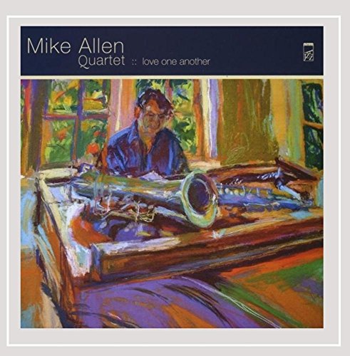 ALLEN, MIKE QUARTET - LOVE ONE ANOTHER
