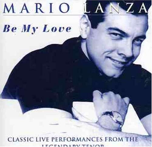 LANZA, MARIO - BE MY LOVE