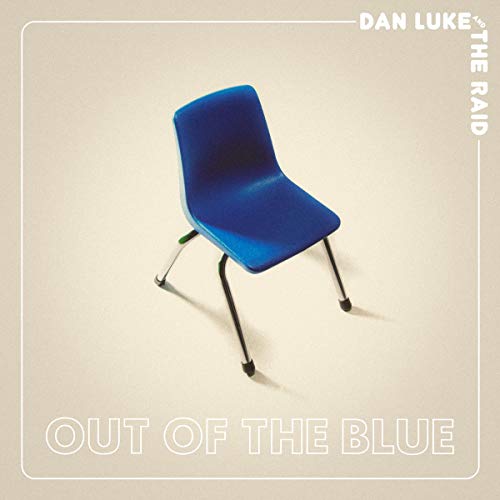 LUKE DAN & THE RAID - OUT OF THE BLUE (140G) (VINYL)