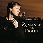 BELL, JOSHUA - ROMANCE OF THE VIOLIN