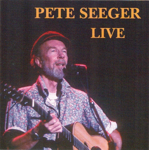 SEEGER, PETE - LIVE