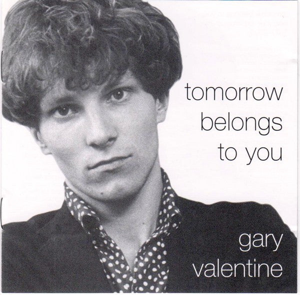VALENTINE, GARY - TOMORROW BELONGS TO YOU