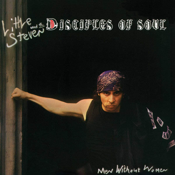 LITTLE STEVEN AND THE DISCIPLES OF SOUL - MEN WITHOUT WOMEN