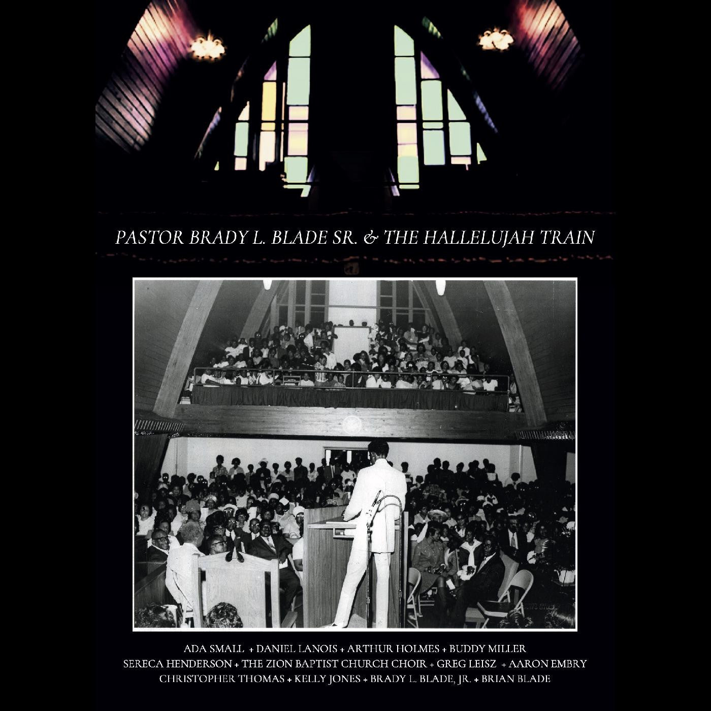 PASTOR BRADY L. BLADE, SR. & THE HALLELUJAH TRAIN - PASTOR BRADY L. BLADE, SR. & THE HALLELUJAH TRAIN (DELUXE EDITION)