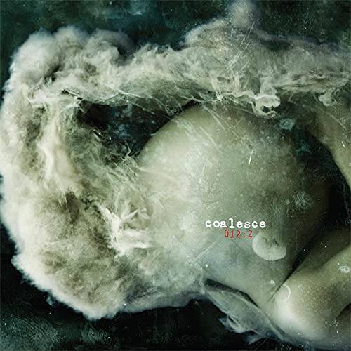 COALESCE - 0:12 REVOLUTION IN JUST LISTEN