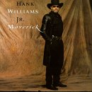 WILLIAMS, HANK JR. - MAVERICK