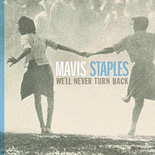 STAPLES, MAVIS - WE'LL NEVER TURN BACK