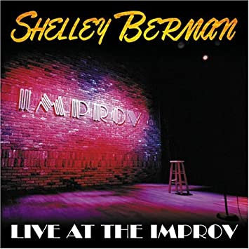 BERMAN, SHELLEY - LIVE AT THE IMPROV