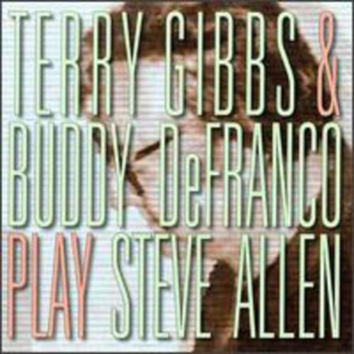 GIBBS, TERRY & BUDDY DE FRANCO - PLAY STEVE ALLEN