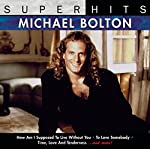 BOLTON, MICHAEL - SUPER HITS
