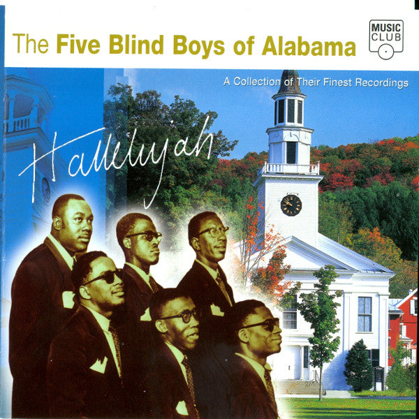 FIVE BLIND BOYS OF ALABAMA - HALLELUJAH: A COLLECTION OF THEIR FINEST