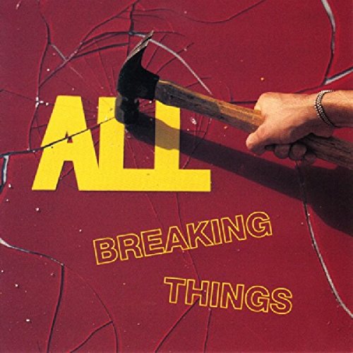 ALL - BREAKING THINGS