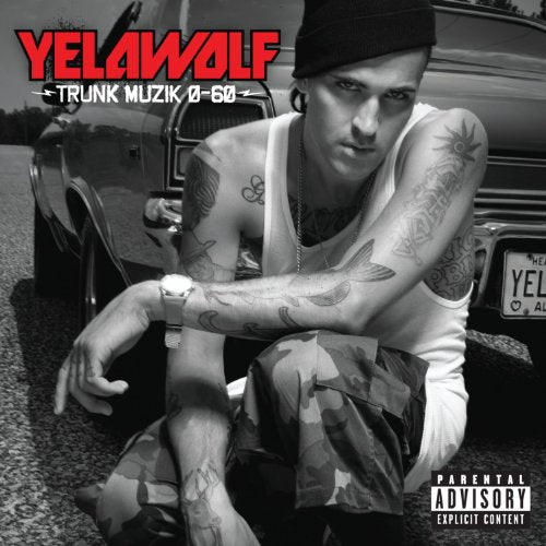 YELAWOLF - TRUNK MUZIK 0-60