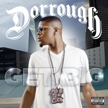 DORROUGH - GET BIG