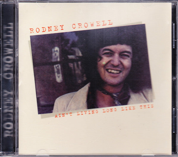 CROWELL, RODNEY - AIN'T LIVING LONG LIKE THIS