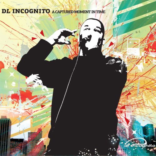 DL INCOGNITO - A CAPTURED MOMENT IN TIME