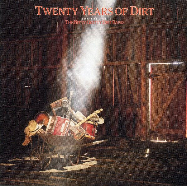 NITTY GRITTY DIRT BAND - TWENTY YEARS OF DIRT: GR HITS