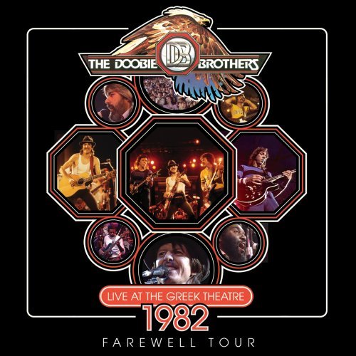 DOOBIE BROTHERS - LIVE AT GREEK THEATRE-1982 FAREWELL TOUR