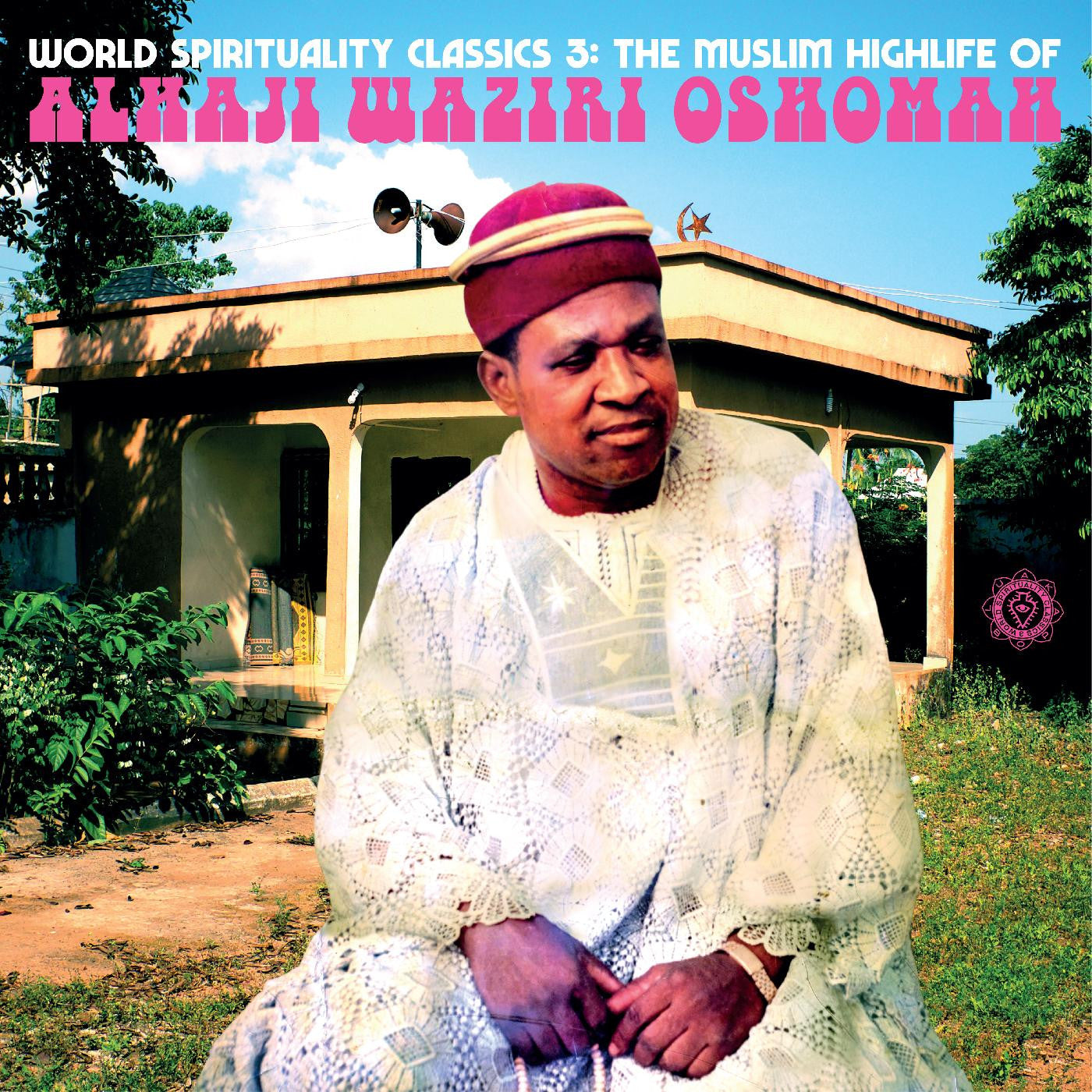 WAZIRI OSHOMAH, ALHAJI - WORLD SPIRITUALITY CLASSICS 3: THE MUSLIM HIGHLIFE OF ALHAJI WAZIRI OSHOMAH