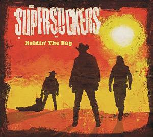 SUPERSUCKERS - HOLDIN' THE BAG