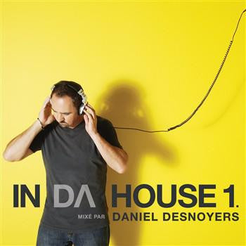 DESNOYERS, DANIEL - IN DA HOUSE V1