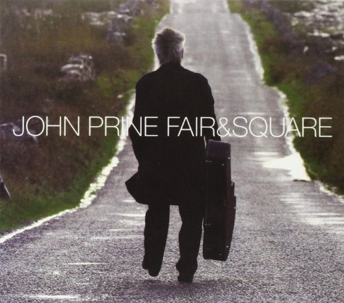 PRINE, JOHN - FAIR & SQUARE