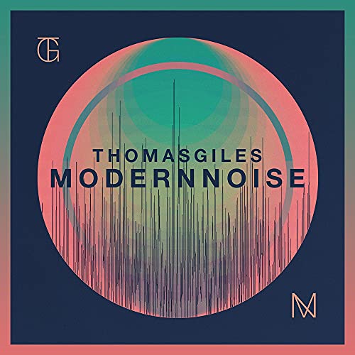 GILES, THOMAS - MODERN NOISE