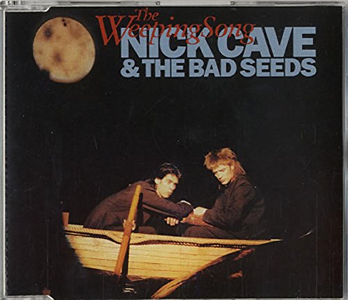 CAVE, NICK & THE BAD SEEDS - WEEPING SONG (CDS)