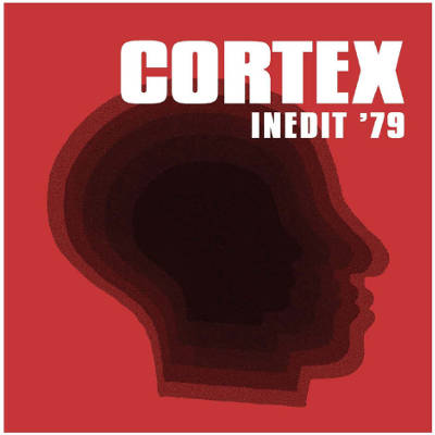 CORTEX - INEDIT