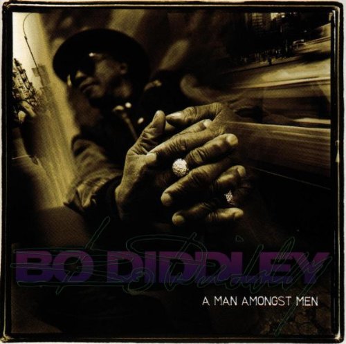 BO DIDDLEY - A MAN AMONGST MEN