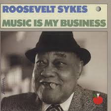 SYKES, ROOSEVELT - MUSIC IS MY BUSINESS (CHARLY)