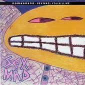 NOMEANSNO - SEX MAD/YOU KILL ME