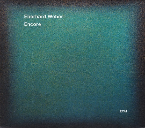 WEBER, EBERHARD - ENCORE