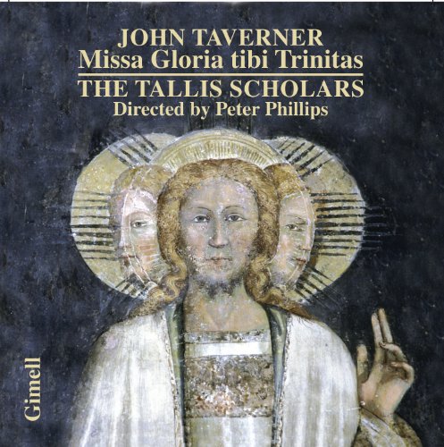 TAVERNEER, JOHN: MAGNIFICATS MISSA GLORI - GIMELL-TALLIS SCHOLARS