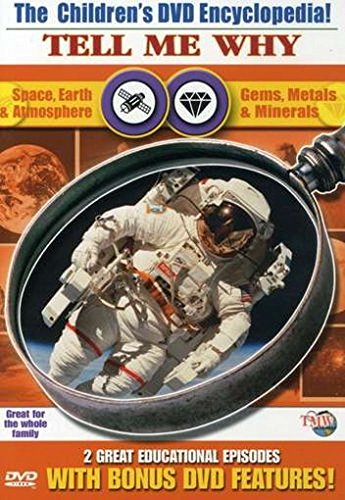 CHILDREN'S DVD ENCYCLOPEDIA! TELL ME WHY - DVD-SPACE,EARTH &ATMOSPHERE/ GEMS.METALS
