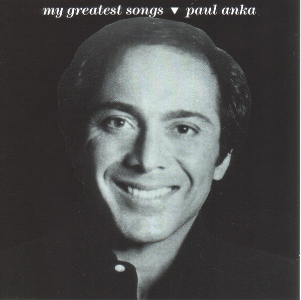 ANKA, PAUL - MY GREATEST SONGS