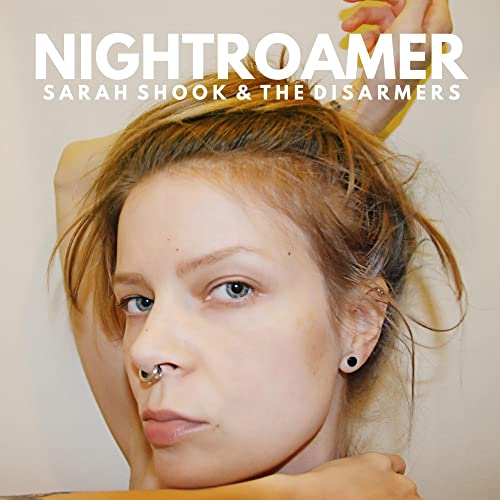 SARAH SHOOK & THE DISARMERS - NIGHTROAMER (CD)