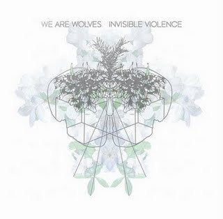 WE ARE WOLVES - INVISIBLE VIOLENCE