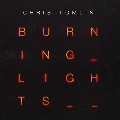 TOMLIN, CHRIS - BURNING LIGHTS
