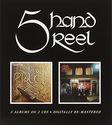 FIVE HAND REEL - FIVE HAND REEL/FOR A THAT/EARL O'MORAY