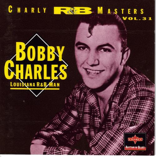 CHARLES, BOBBY - LOUISIANA R&B MAN