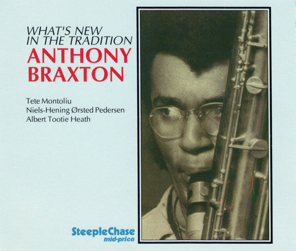 BRAXTON, ANTHONY - WHAT'S NEW IN THE TRADITION?