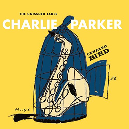PARKER, CHARLIE - UNHEARD BIRD: UNHEARD TAKES (2CDS)